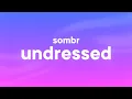 Download Lagu sombr - undressed (Lyrics)