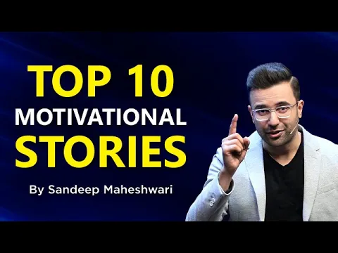 Download MP3 TOP 10 MOTIVATIONAL STORIES - By Sandeep Maheshwari | Compilation of Best Stories in Hindi