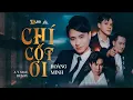 Lagu Chí Cốt Ơi | A Y Mạc X Hoàng Minh |  Bạn thân ơi chí cốt ơi, cùng nắm tay bên nhau qua bao tháng....