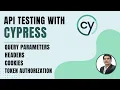 API Testing using Cypress Query Parameters Headers Cookies Bearer Token Auth Part 3