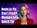Node js Can t Find Module in node - modules Common Fixes and Solutions
