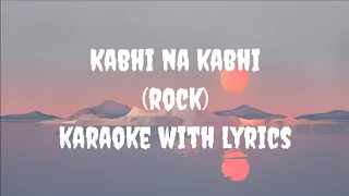 kabhi na kabhi rock karaoke aditya narayan