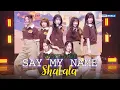 Download Lagu [SHAKE-FREE] ShaLala - SAY MY NAME 세이마이네임 | KBS WORLD TV 250321