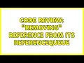 Code Review Removing reference from its ReferenceQueue 2 Solutions
