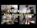 Chief Keegan - Prickly Pineapple Squeeze