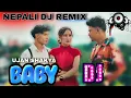 Lagu Nepali Dj Remix |BABY BABY_Ujan Shakya