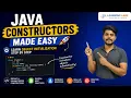 Java Constructors Made Easy