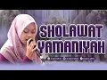 Download Lagu SHOLAWAT YAMANIYAH TERBARU | VOC. NAJWAN NAUFAH AS SUFYANI