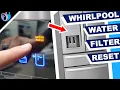 how to reset whirlpool refrigerator water filter