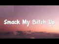 The prodigy - Smack my b!tch up (lyrics)
