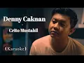 Download Lagu Denny Caknan - Crito Mustahil (Mung) (Karaoke) (Lirik)