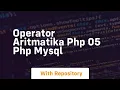 Operator aritmatika php 05 php mysql