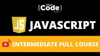 JavaScript Intermediate Full Course 2022 JavaScript For Beginners JavaScript SimpliCode