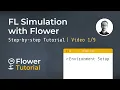 2023 Tutorial FL Simulation with Flower - Environment Setup