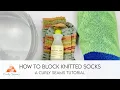 A Curly Seams Tutorial How to Block Knitted Socks