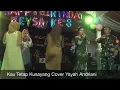 Download Lagu Kau Tetap Kusayang Cover Yayah Andriani (LIVE SHOW KERSARATU PANGANDARAN)