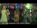 Lagu Kau Tetap Kusayang Cover Yayah Andriani (LIVE SHOW KERSARATU PANGANDARAN)