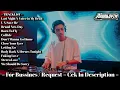 Download Lagu BREAKBEAT MIXTAPE LIST TERMEWAH MODE BERPELUKAN - [ Mixed By ARII ALLDY ]