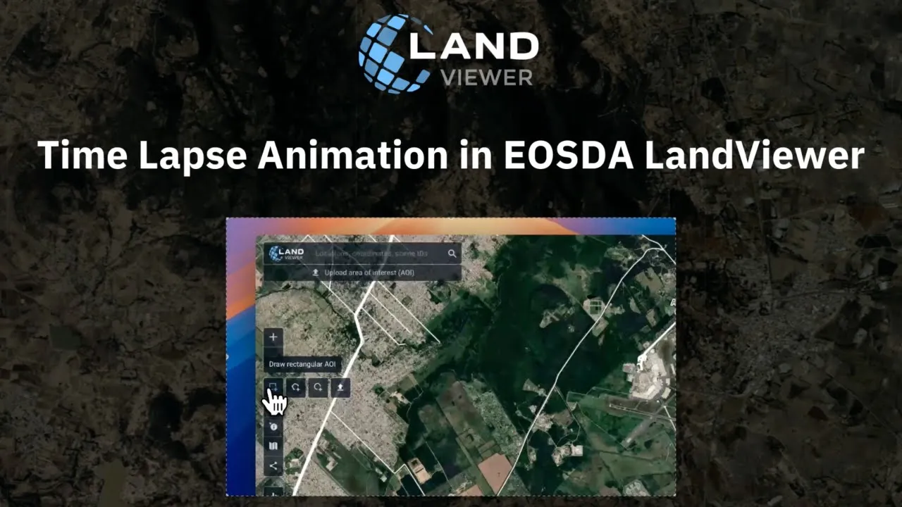 Time Lapse animation in EOSDA LandViewer