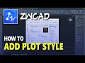 ZWCAD How To Add Plot Style