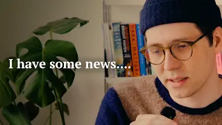 I have some news...