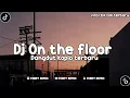 Download Lagu Dj Dangdut koplo On the floor x balbale bale old🎧 viral tik tok terbaru