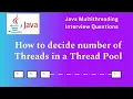 Ideal Thread Pool Size How to decide Number of Threads in Thread Pool Java Multithreading