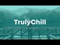 Yasper x Louk - Build | Chill Study Beats | Lofi (TrulyChill | Chillhop)