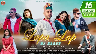 Download Lapa Lap - Dj Blast | Dimple Thakur | Latest Himachali Nonstop Songs | Pahari Video | Music HunterZ MP3