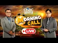 Morning Call LIVE Stock Market Top Stocks Today Morning Business News Anuj Singhal