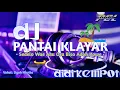 DJ PANTAI KLAYAR DIDI KEMPOT (NEW SLOW BASS 2021) ❗❗PCL OFFICIAL