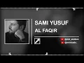 Lagu SAMI YUSUF - AL FAQIR || (Isolated Vocal Only)