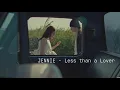 JENNIE - Less than a Lover 제니 신곡 (1시간)
