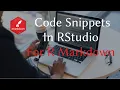 R Markdown Code Snippets In RStudio