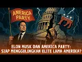 Download Lagu Elon Musk Mau Jungkir Balikkan Politik Amerika?