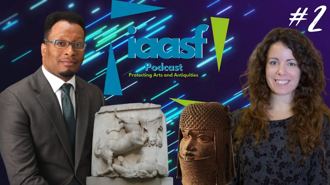Looted Art, Stolen Heritage & Money Laundering | The IAASF Podcast #2 W/ Khamal Patterson