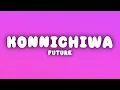 Future - Konnichiwa