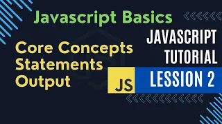 JavaScript Basics Statements Outputs Core Concepts Explained part - 2 Javascript tutorial