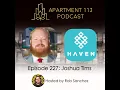 Episode 227 - Joshua Tims HAVEN Cannabis Dispensaries