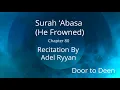 Download Lagu Surah 'Abasa (He Frowned) Adel Ryyan  Quran Recitation