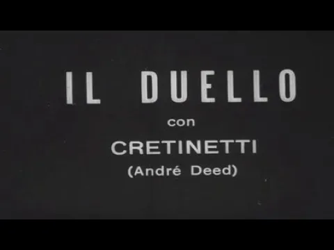 Andrè Deed [Cretinetti] - Cretinetti Cerca Il Duello del 1909
