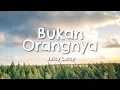 Lagu Juicy Luicy - Bukan Orangnya (Lyric)