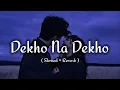 Lagu Dekho Na Dekho Na Zulfon Se (Slowed + Reverb|Anuv jain | Jo Tum Mere Ho 