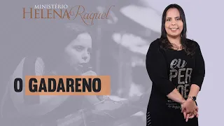 Pastora Helena Raquel - O Gadareno