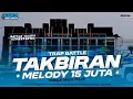 DJ TAKBIRAN X MELODY 15 JUTA TRAP BATTLE SUMBERSEWU ANTI KETULUP BY BARA DISCJOKEY