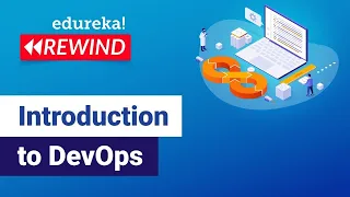 Introduction to DevOps DevOps Tutorial for Beginners DevOps Tools DevOps Edureka Rewind