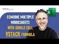 Combine Multiple Worksheets Into One Using VSTACK Formula Stack Multiple Worksheets