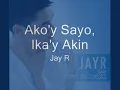 Ako'y Sayo, Ika'y Akin - Jay R (Jay R Sings OPM Love Classics)