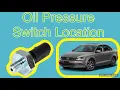 Oil Pressure Switch location on a 2011-2017 Volkswagen Jetta 2 0L