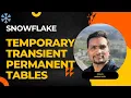 5 Temporary Transient and Permanent Tables - Why they affect Data Retention in Snowflake